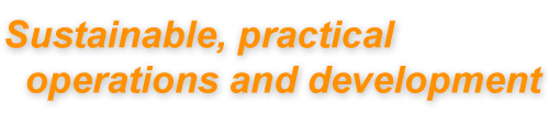 Sustainable, practical operations and development Sustainable, practical operations and development